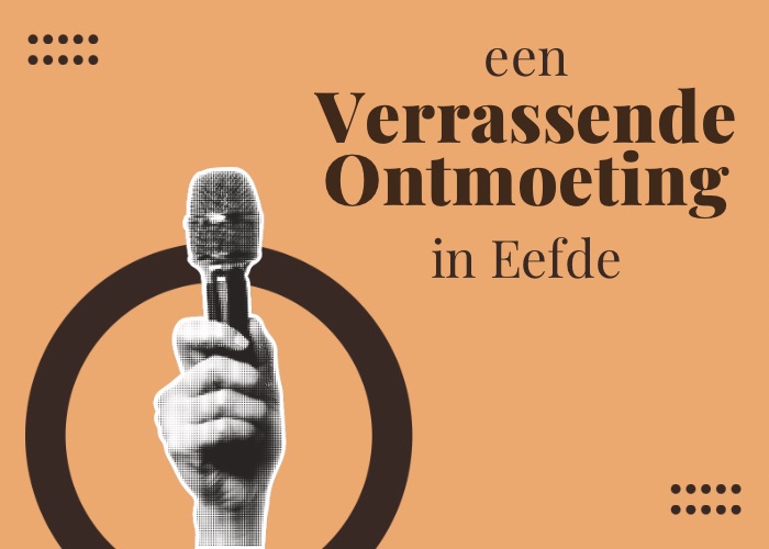 Een verrassende ontmoeting in Eefde